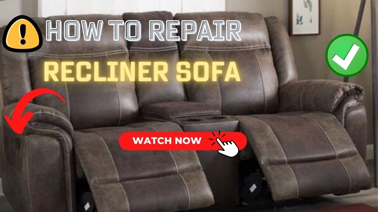 How to Fix Recliner Sofa